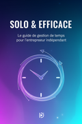 Couverture ebook Solo & Efficace - Guide gestion du temps entrepreneur