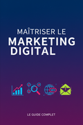 Maîtriser le marketing digital